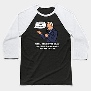 Funny Joe Biden Uncle Ate By Cannibals Baseball T-Shirt